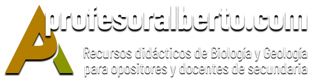 profesoralberto.com · Recursos didácticos de Biología y Geología para opositores y docentes de secundaria.